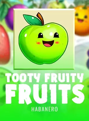 Tooty Fruity Fruits